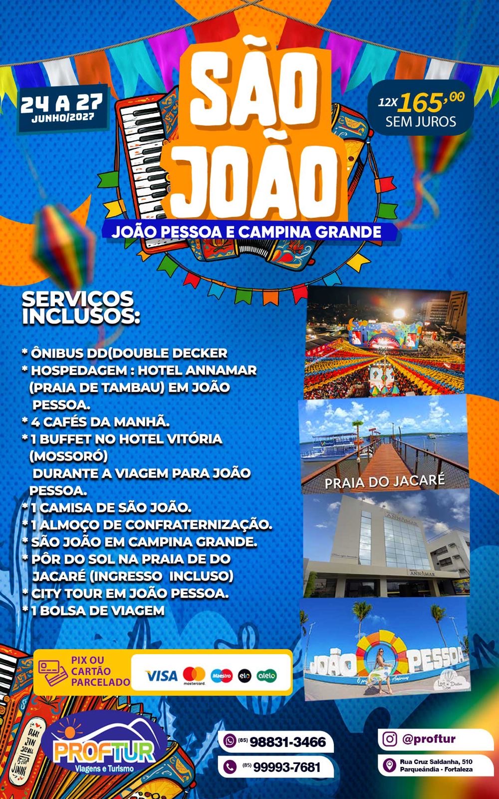 CAMPINA GRAND E E JO�O PESSOA. 24 A 27 JUNHO 2027